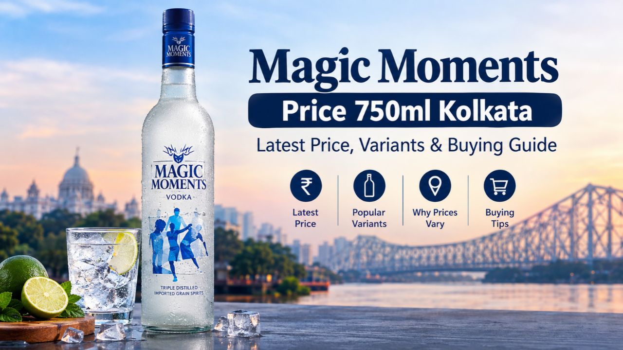 Magic Moments Price 750ml Kolkata 2026 – Latest Rates & Guide