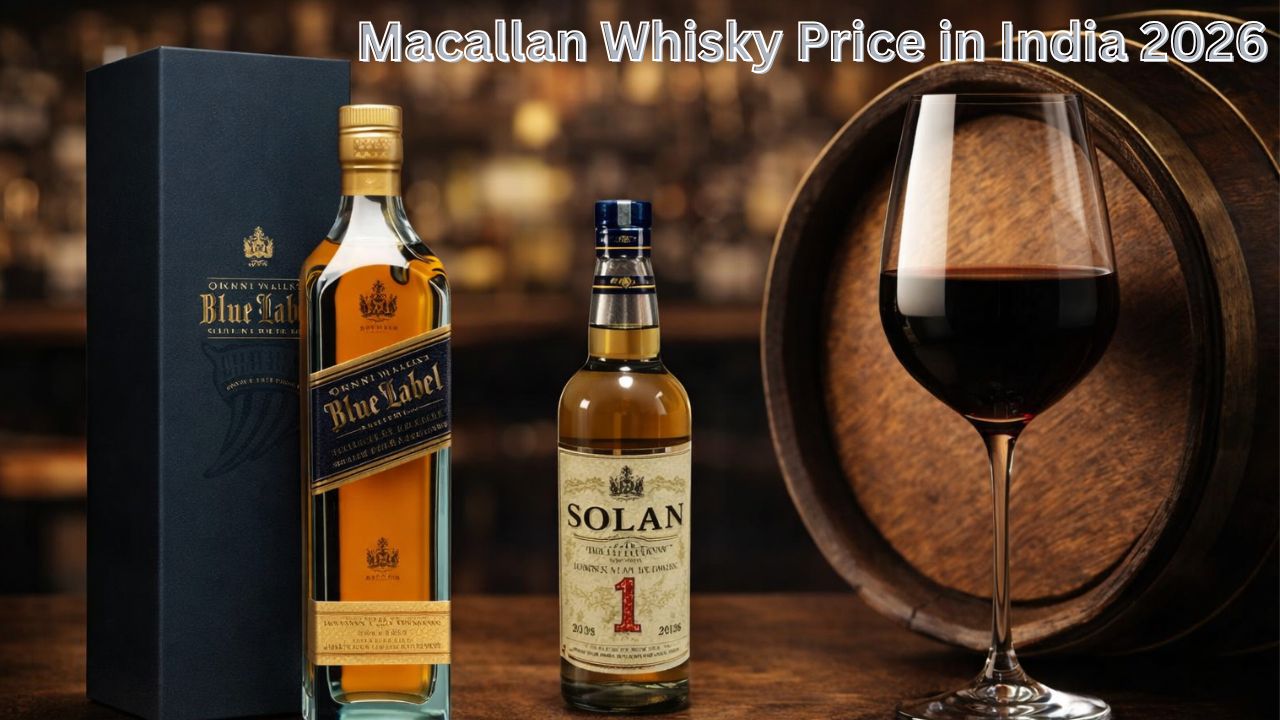 Macallan Whisky Price in India 2026 – Latest Cost & Variants Guide