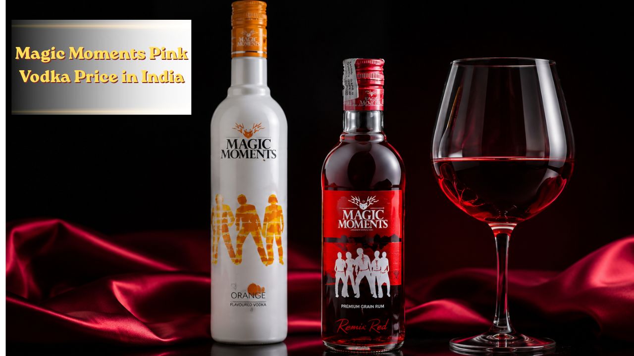 Magic Moments Pink Vodka Price in India 2026 | Latest Rates, Variants & Buying Guide