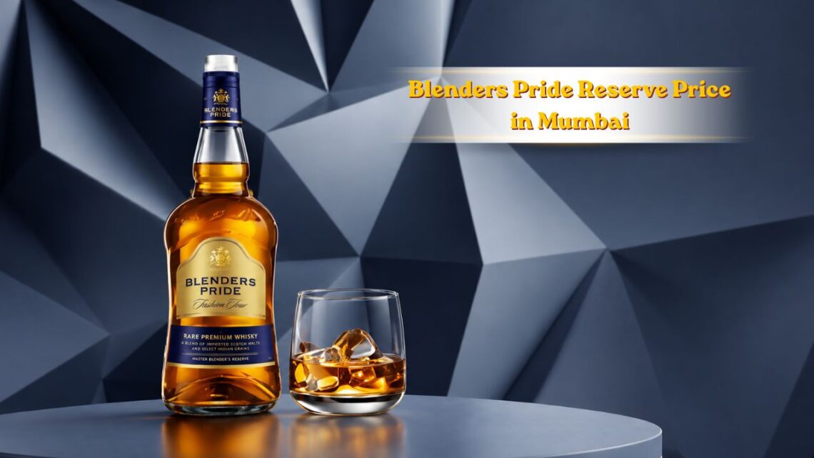 Blenders Pride Reserve Price in Mumbai