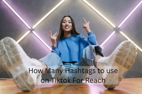 How Many Hashtags to use on Tiktok For Reach